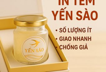 IN TEM NHÃN YẾN SÀO – TĂNG GIÁ TRỊ VÀ BẢO VỆ THƯƠNG HIỆU