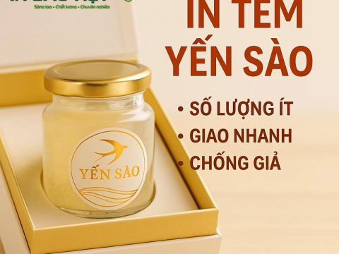 IN TEM NHÃN YẾN SÀO – TĂNG GIÁ TRỊ VÀ BẢO VỆ THƯƠNG HIỆU