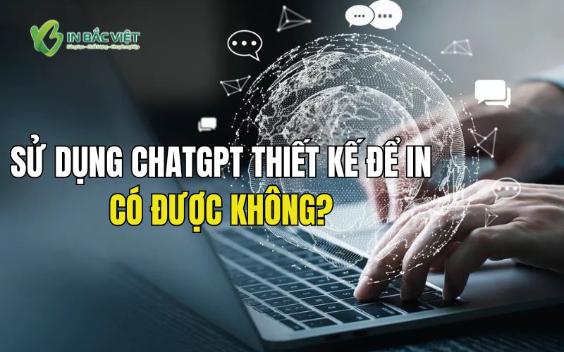 Sử dụng ChatGPT thiết kế để in có được không